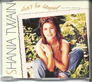 Shania Twain - Don't Be Stupid